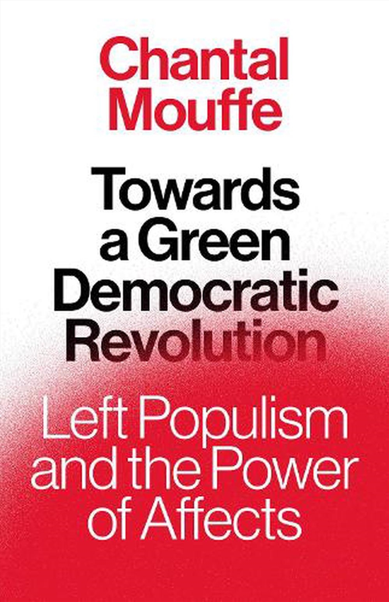 Towards A Green Democratic Revolution: Left Populism And The Power Of Affects/Product Detail/Reading