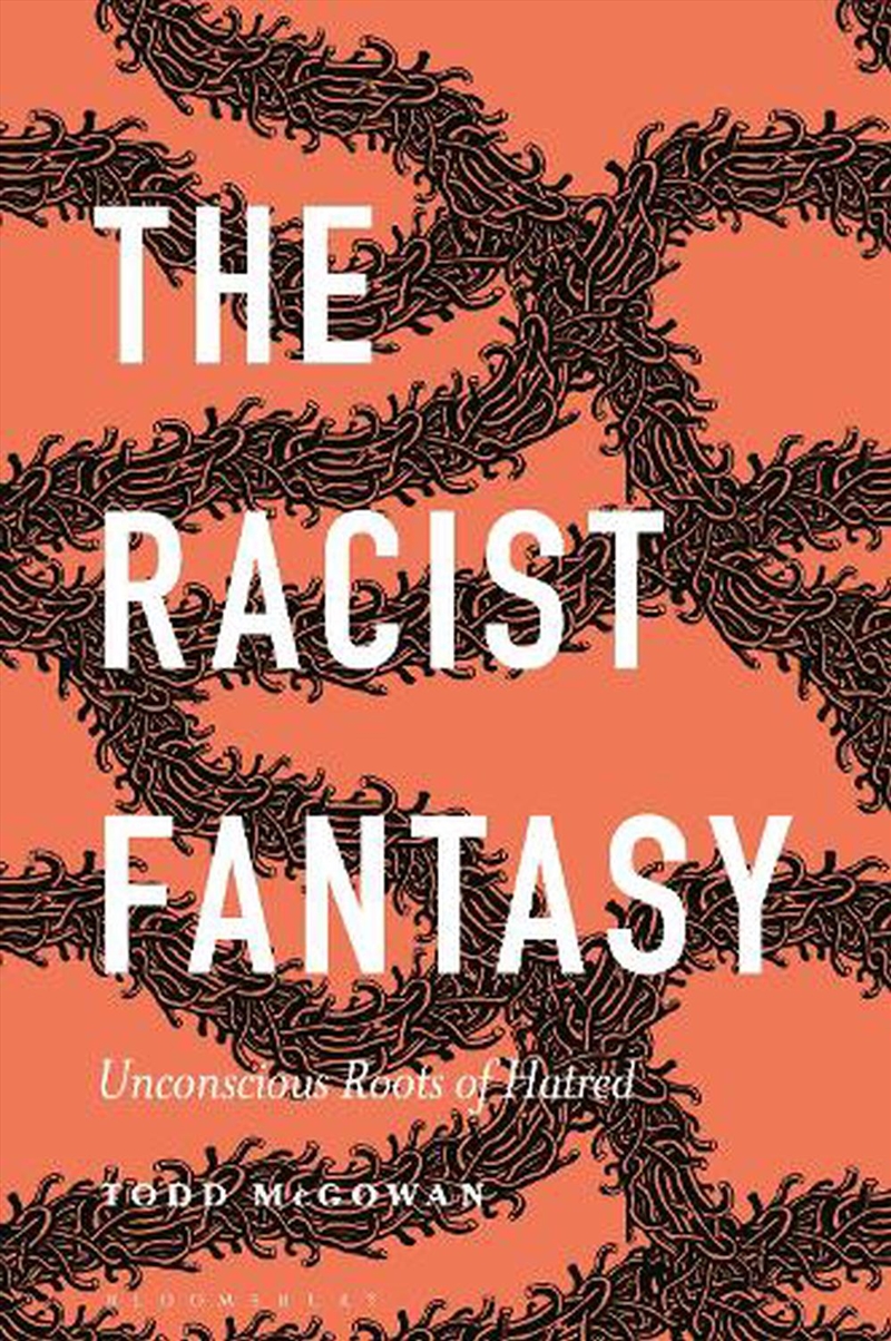 The Racist Fantasy: Unconscious Roots Of Hatred/Product Detail/Literature & Poetry