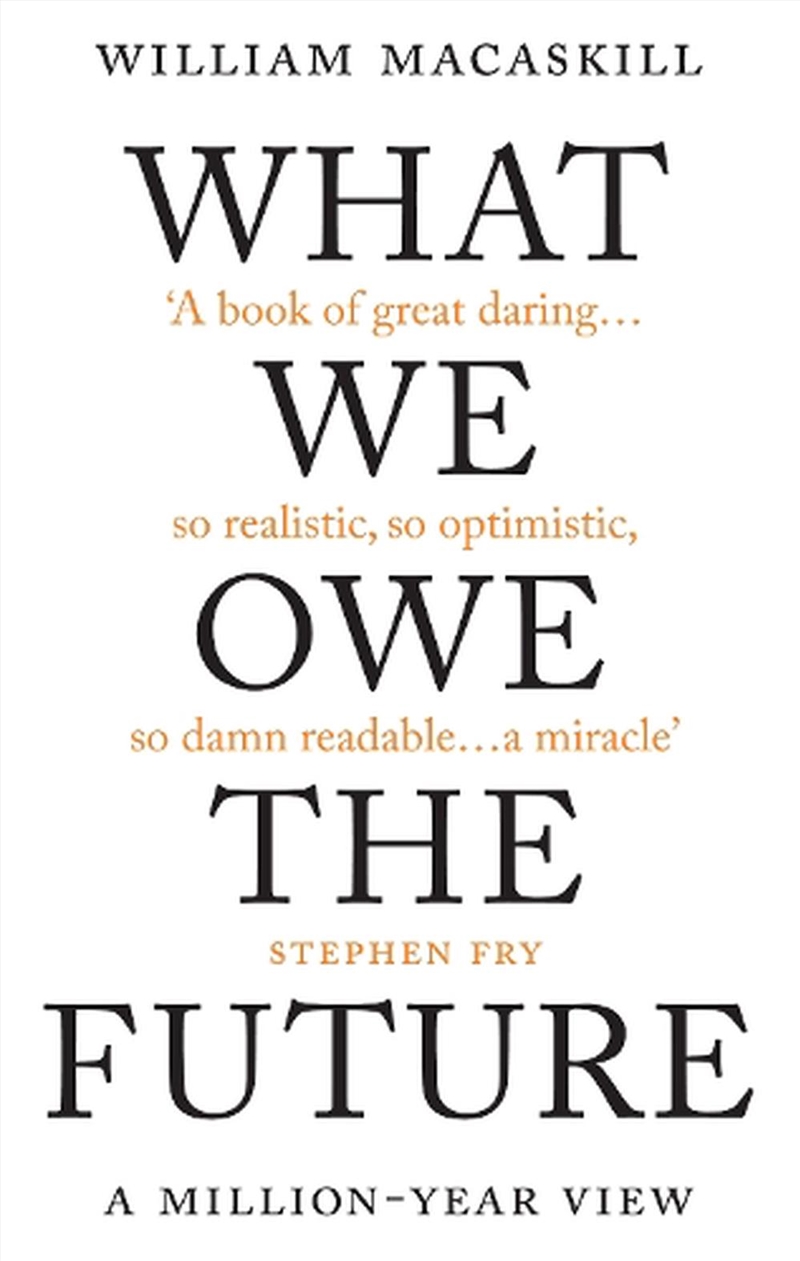What We Owe The Future: The Million-Year View/Product Detail/Reading