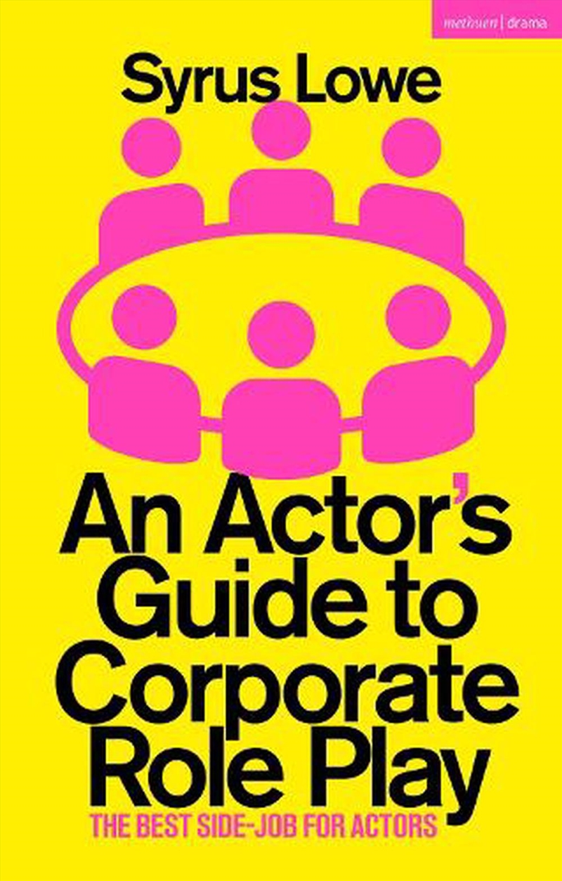 An Actor's Guide To Corporate Role Play: The Best Side-Job For Actors/Product Detail/Arts & Entertainment