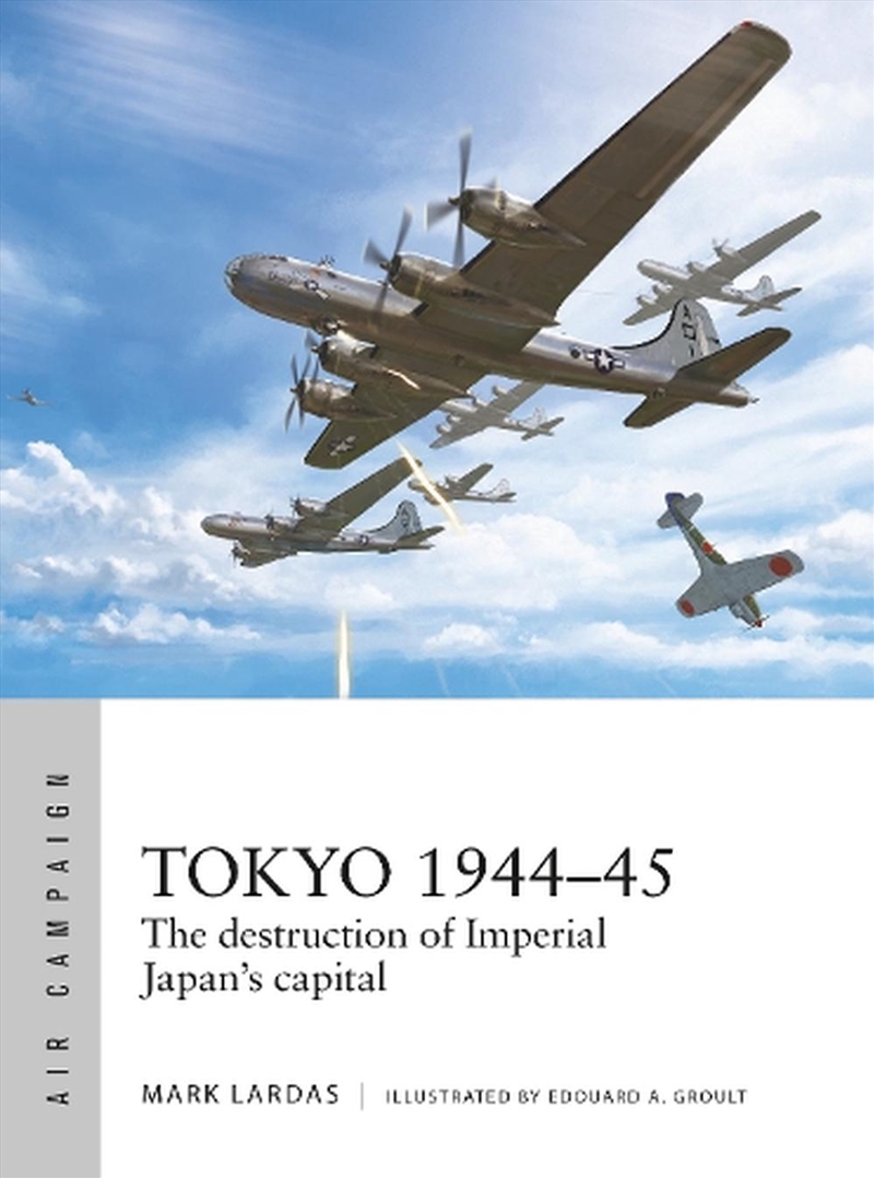 Tokyo 1944-45: The Destruction Of Imperial Japan's Capital/Product Detail/History