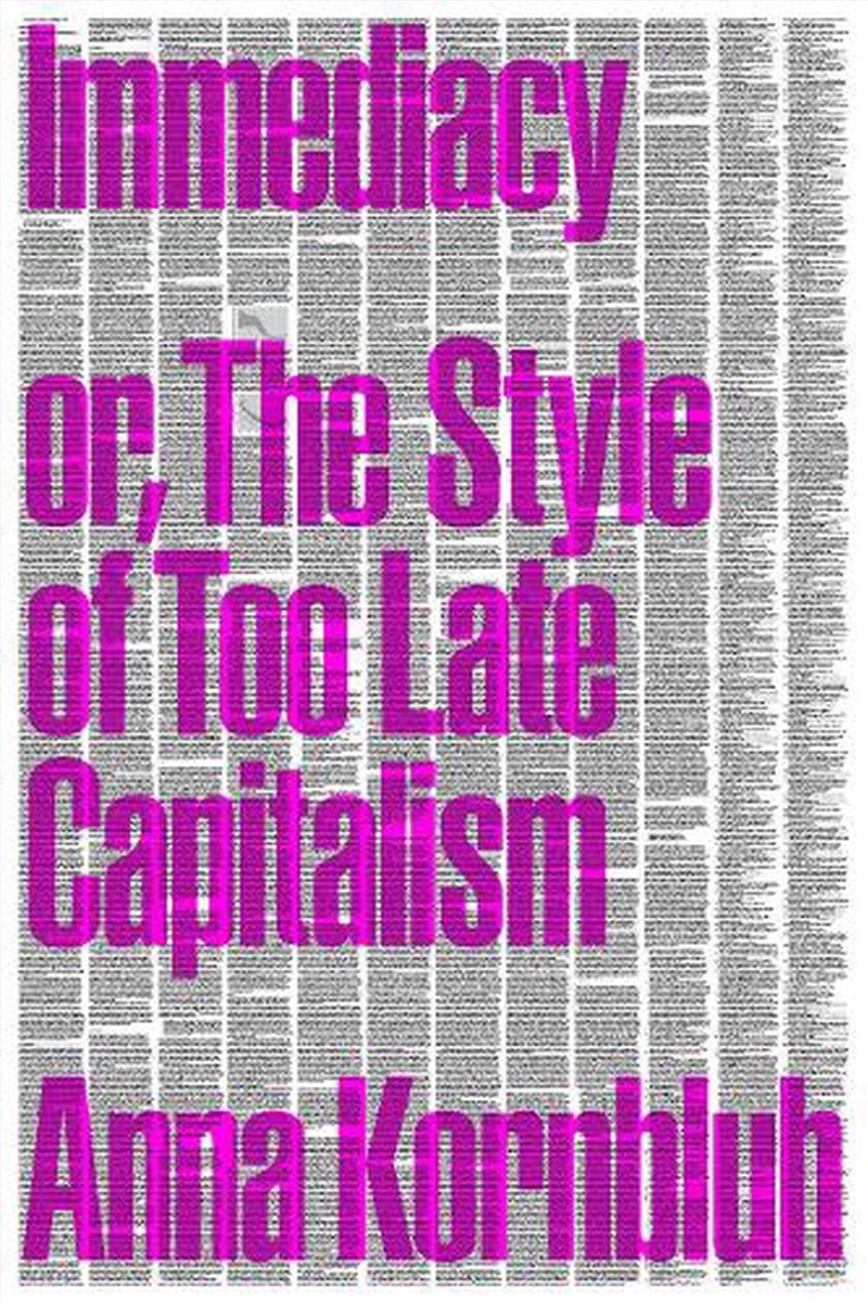 Immediacy, Or, The Style Of Too Late Capitalism/Product Detail/Literature & Poetry