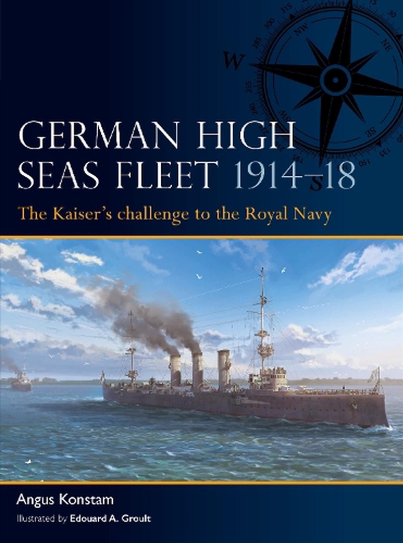 German High Seas Fleet 1914-18: The Kaiser's Challenge To The Royal Navy/Product Detail/History