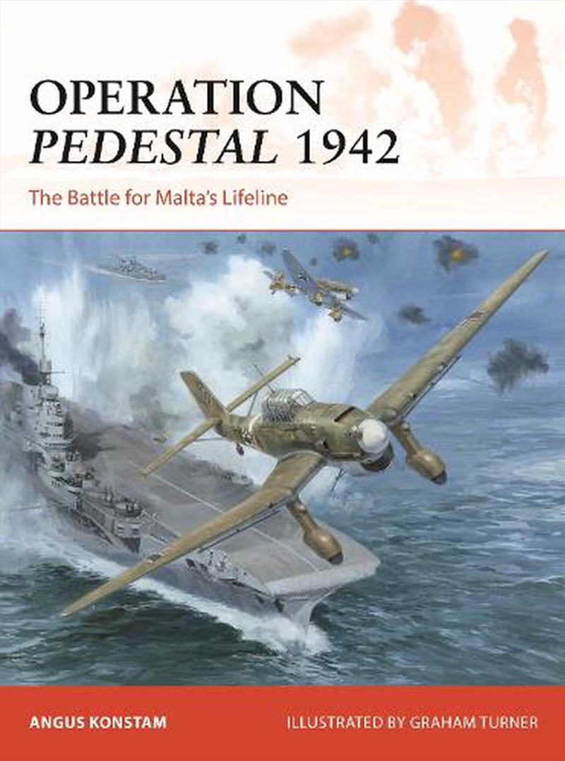 Operation Pedestal 1942: The Battle For Malta's Lifeline/Product Detail/History