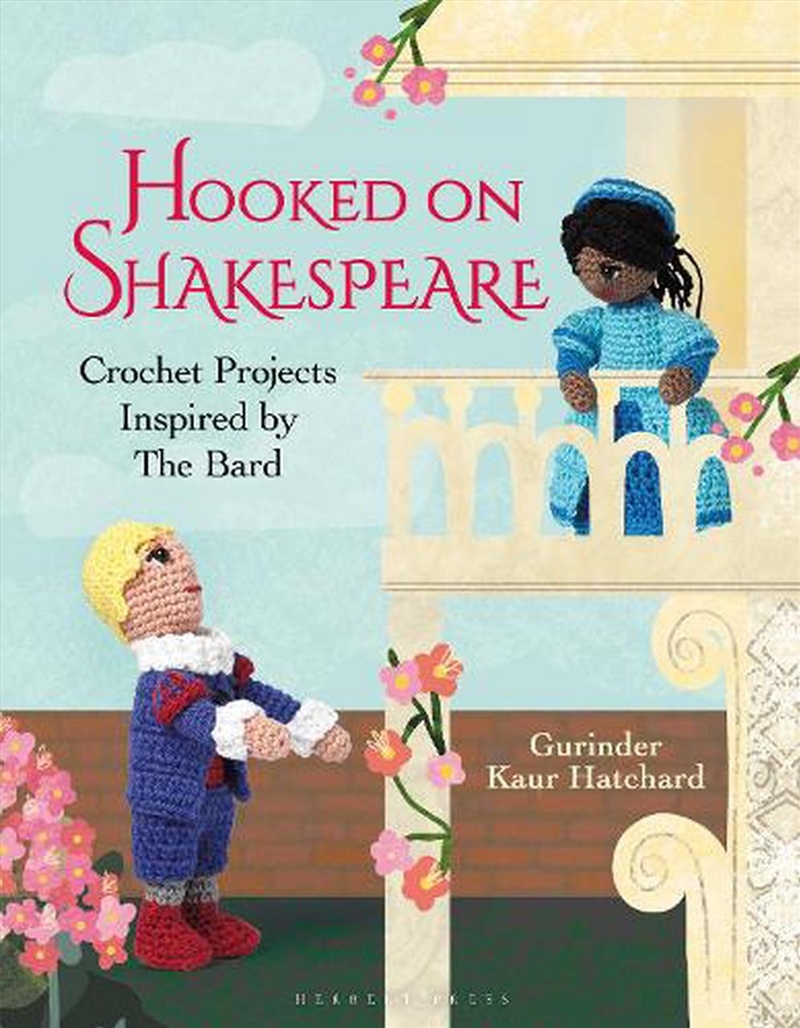 Hooked On Shakespeare: Crochet Projects Inspired By The Bard/Product Detail/Crafts & Handiwork