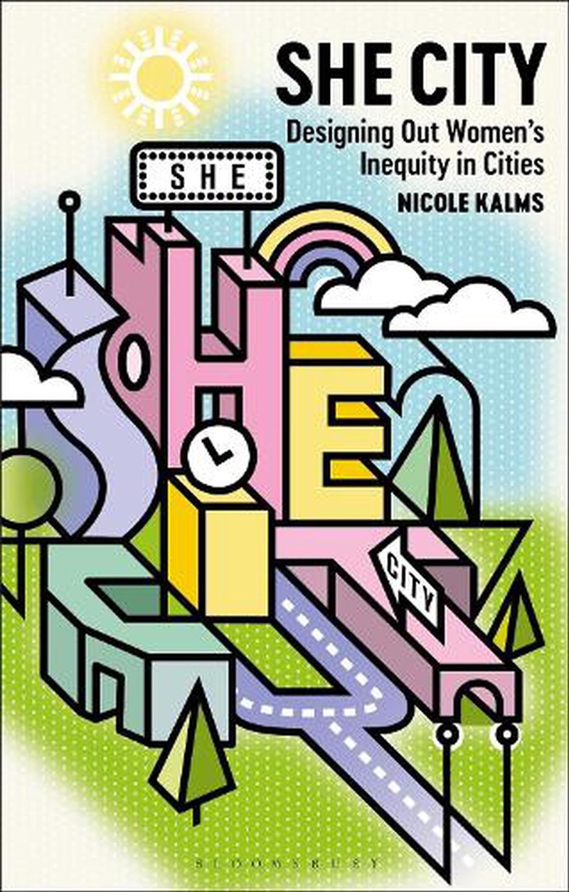 She City: Designing Out Women's Inequity In Cities/Product Detail/Architecture