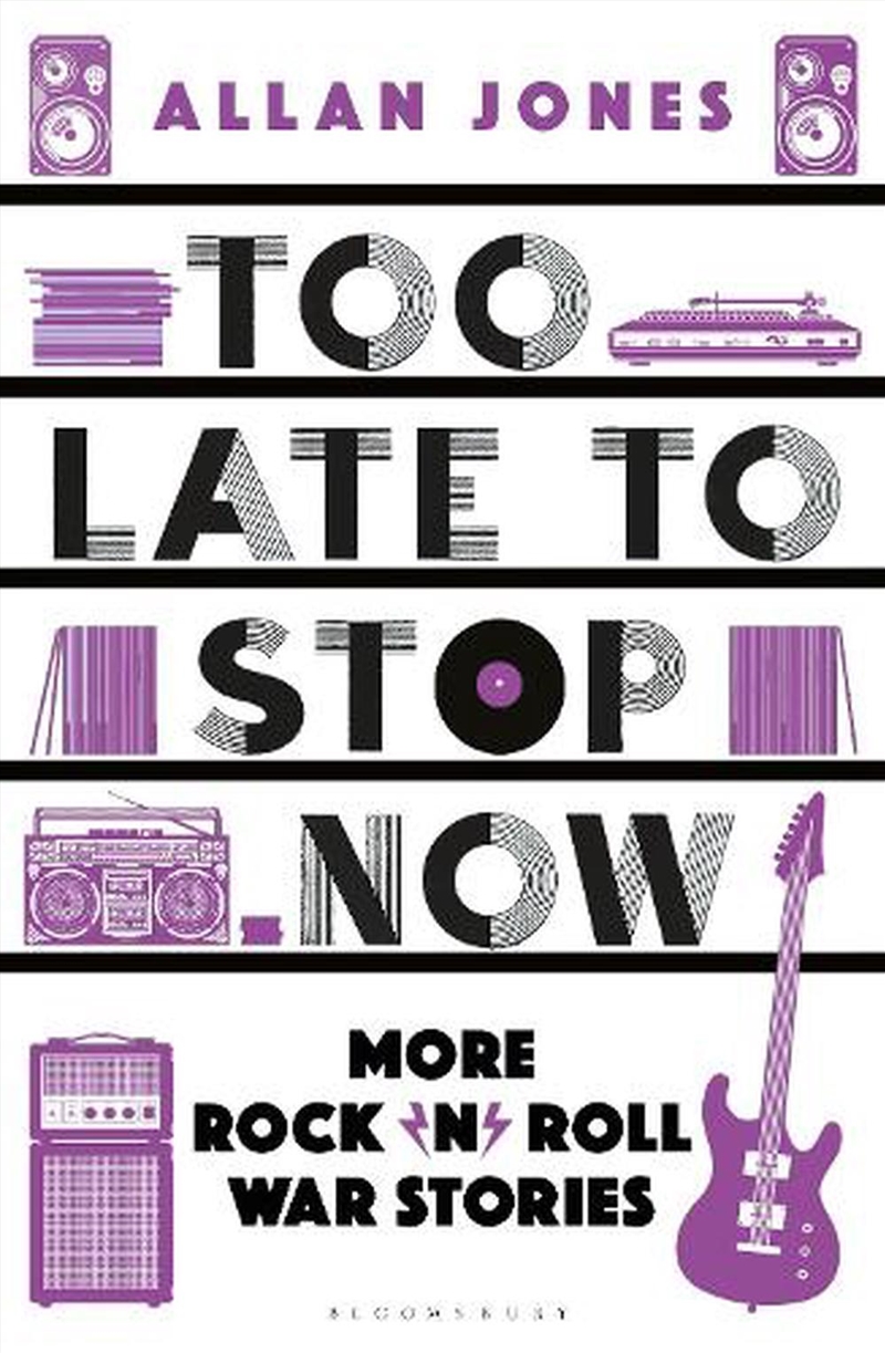 Too Late To Stop Now: More Rock'N'Roll War Stories/Product Detail/Arts & Entertainment