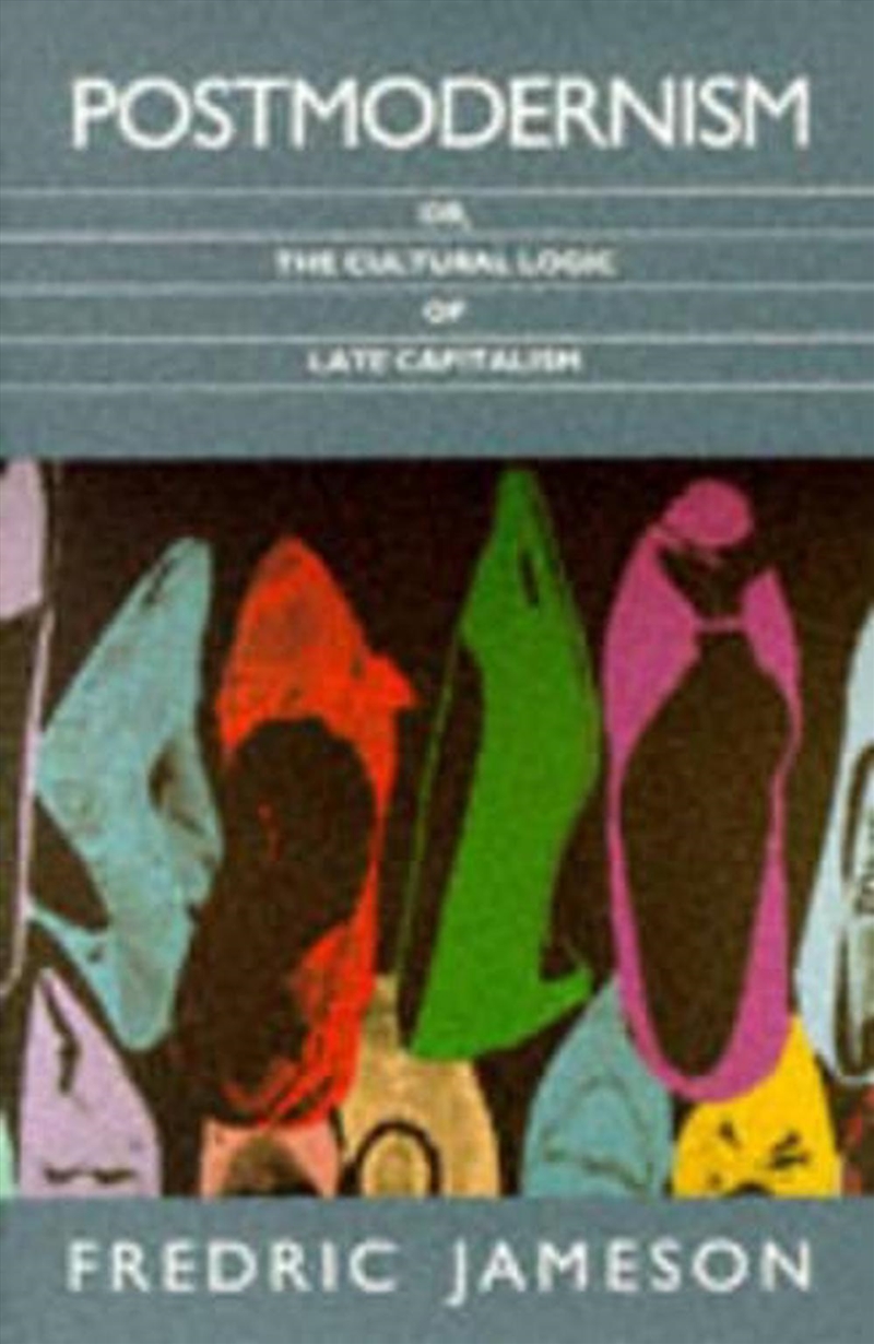 Postmodernism: Or, The Cultural Logic Of Late Capitalism/Product Detail/Politics & Government