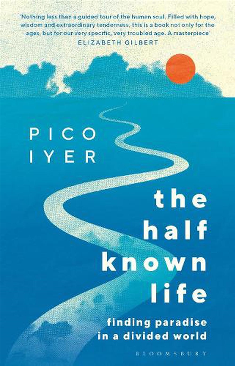 The Half Known Life: Finding Paradise In A Divided World/Product Detail/Literature & Poetry
