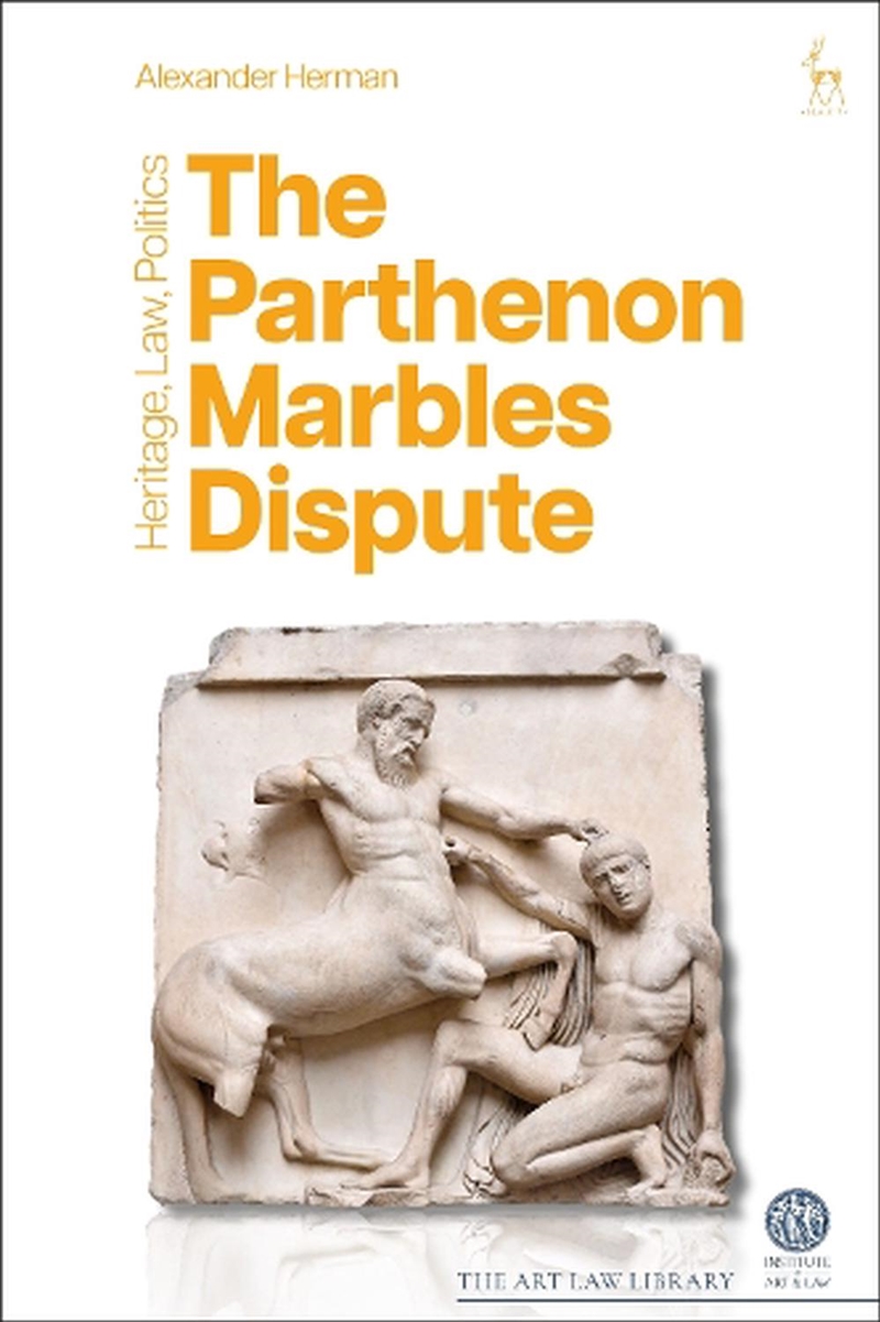 The Parthenon Marbles Dispute: Heritage, Law, Politics/Product Detail/Law
