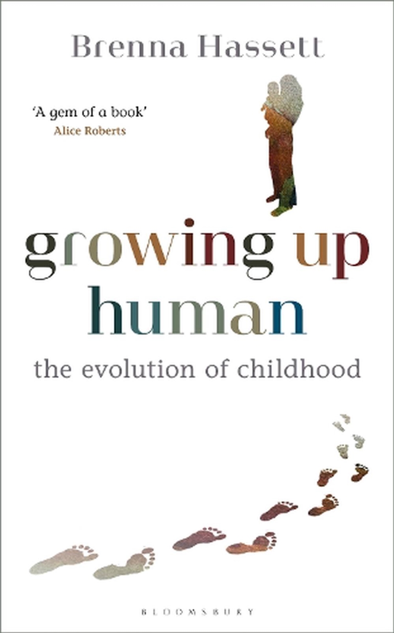 Growing Up Human: The Evolution Of Childhood/Product Detail/Science