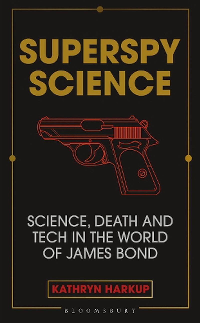 Superspy Science: Science, Death And Tech In The World Of James Bond/Product Detail/Science