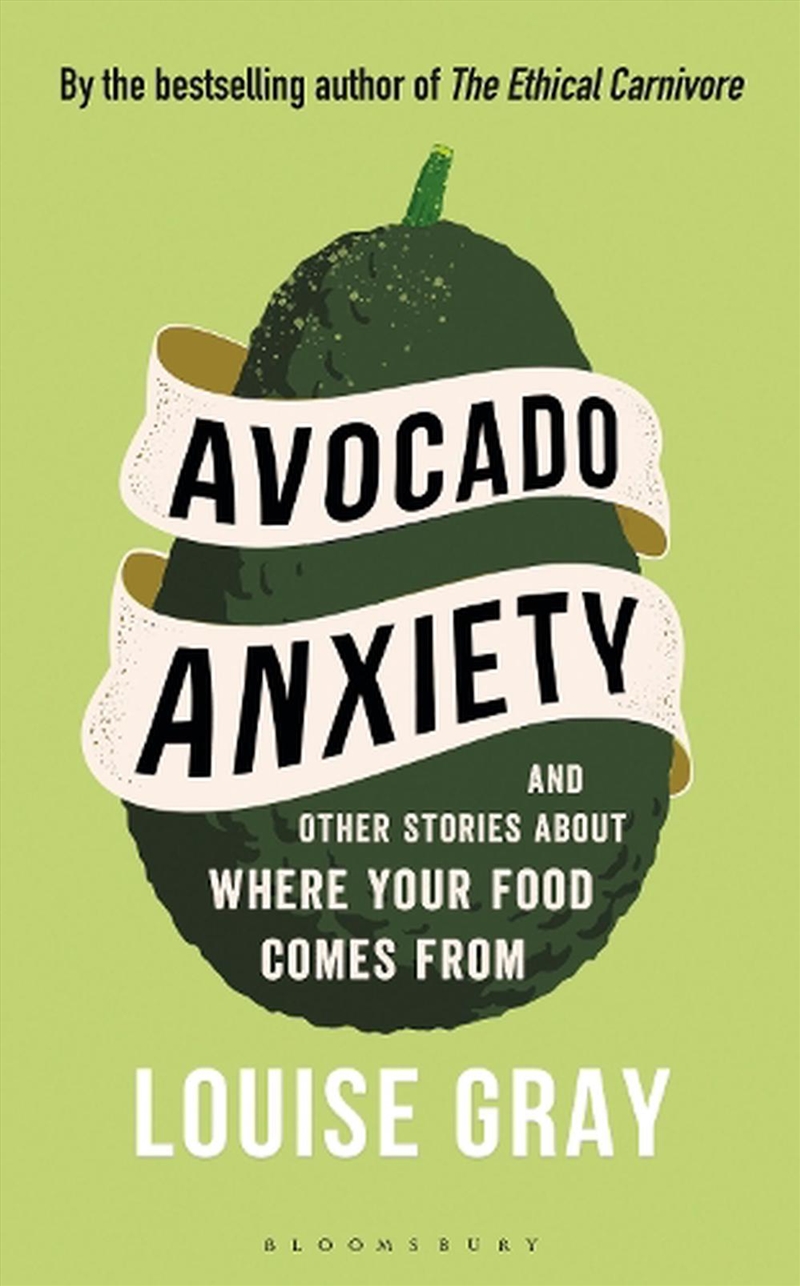 Avocado Anxiety: And Other Stories About Where Your Food Comes From/Product Detail/Recipes, Food & Drink