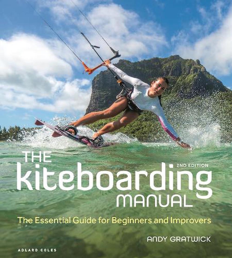 The Kiteboarding Manual 2nd Edition: The Essential Guide For Beginners And Improvers/Product Detail/Sport & Recreation