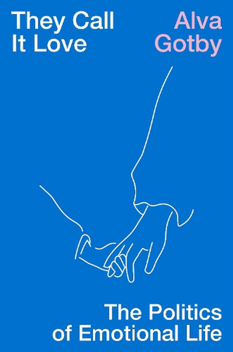 They Call It Love: The Politics Of Emotional Life/Product Detail/Reading