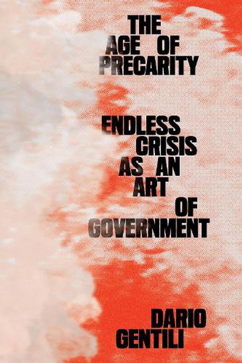 The Age Of Precarity: Endless Crisis As An Art Of Government/Product Detail/Politics & Government