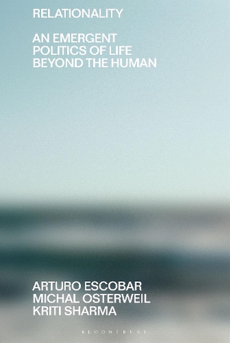 Relationality: An Emergent Politics Of Life Beyond The Human/Product Detail/Reading