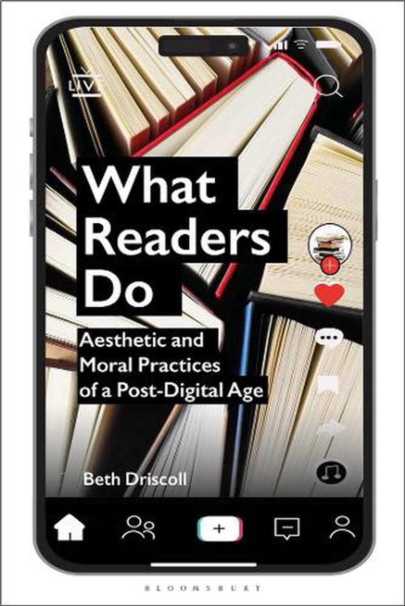 What Readers Do: Aesthetic And Moral Practices Of A Post-Digital Age/Product Detail/Business Leadership & Management