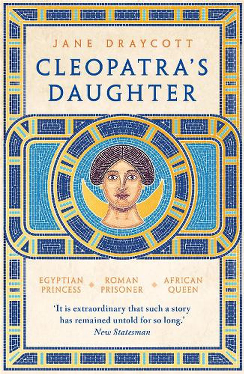 Cleopatra's Daughter: Egyptian Princess, Roman Prisoner, African Queen/Product Detail/Biographies & True Stories