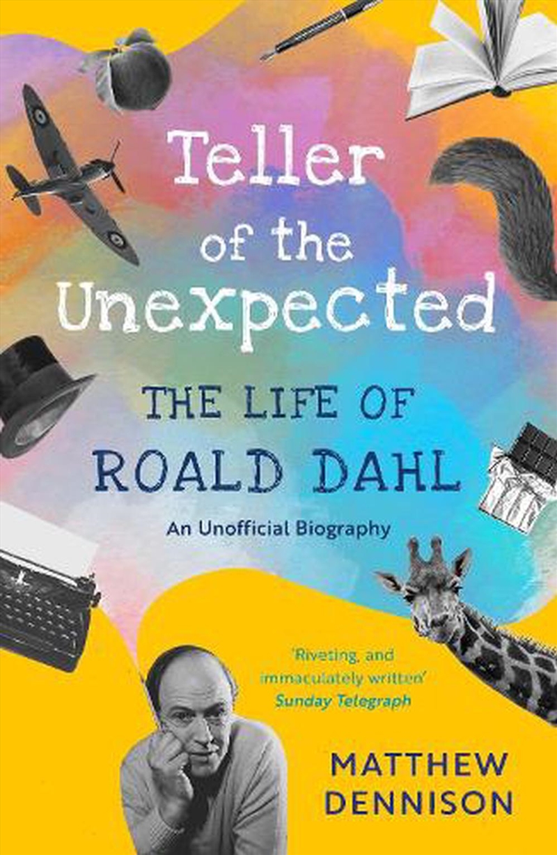 Teller Of The Unexpected: The Life Of Roald Dahl, An Unofficial Biography/Product Detail/Biographies & True Stories
