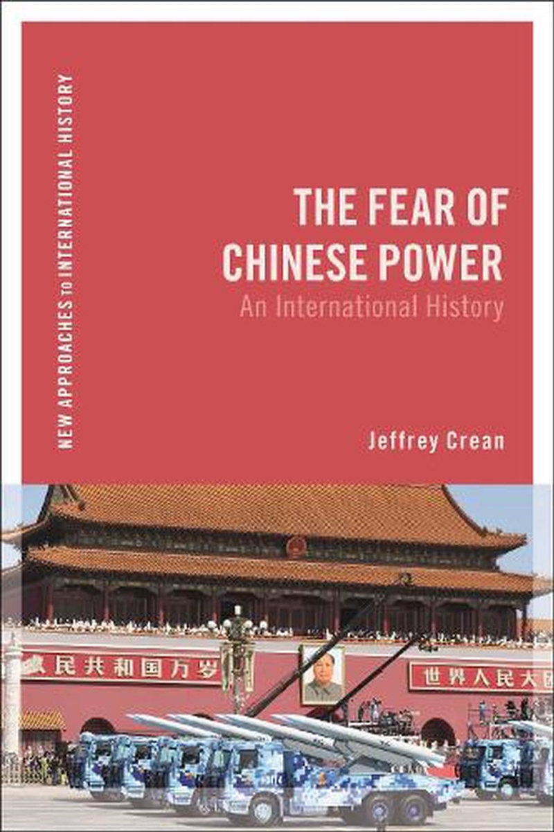 The Fear Of Chinese Power: An International History/Product Detail/History