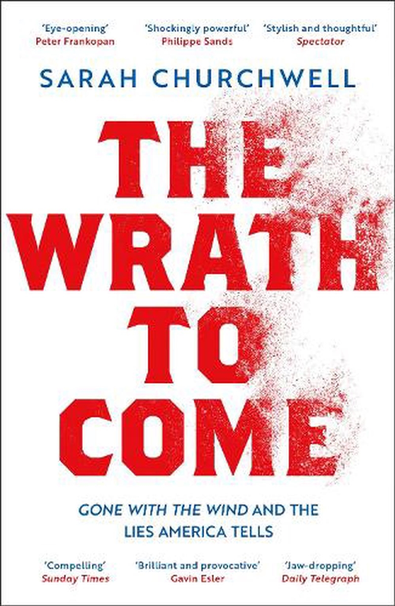 The Wrath To Come: Gone With The Wind And The Lies America Tells/Product Detail/History