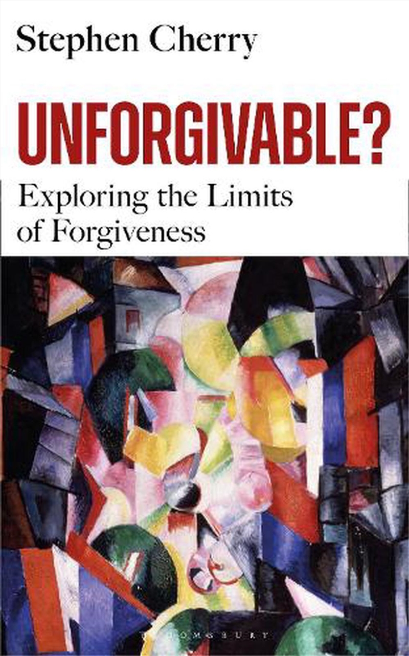 Unforgivable?: Exploring The Limits Of Forgiveness/Product Detail/Reading
