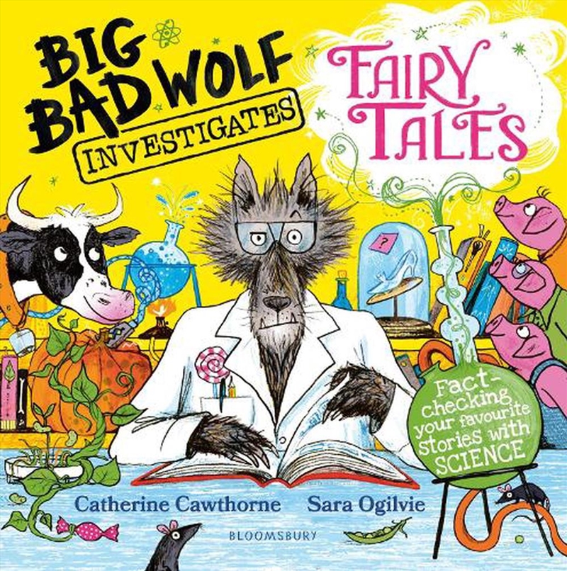 Big Bad Wolf Investigates Fairy Tales: Fact-Checking Your Favourite Stories With Science!/Product Detail/Childrens