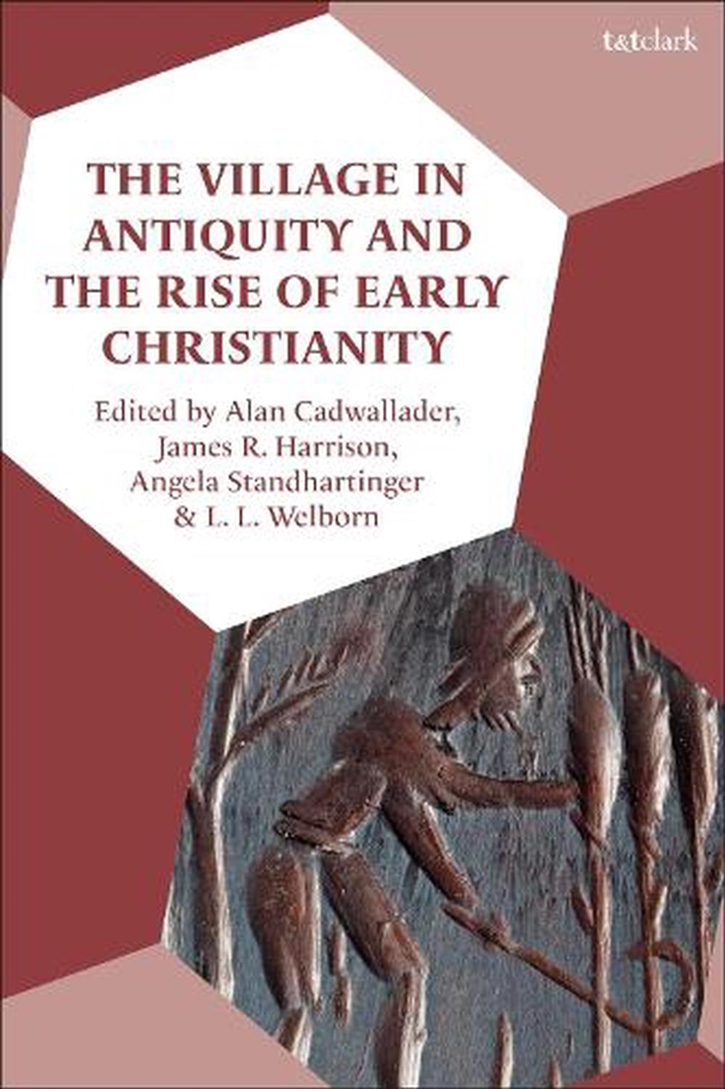 The Village In Antiquity And The Rise Of Early Christianity/Product Detail/Religion & Beliefs
