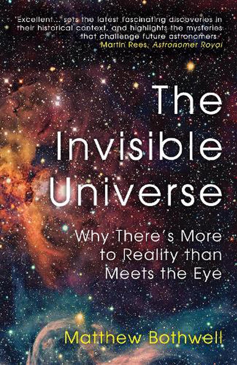 The Invisible Universe: Why There's More To Reality Than Meets The Eye/Product Detail/Science