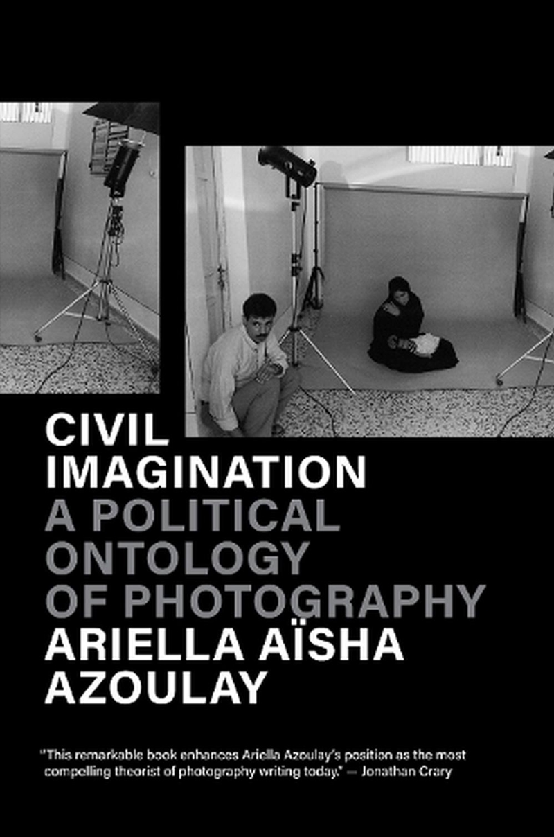Civil Imagination: A Political Ontology Of Photography/Product Detail/Biographies & True Stories