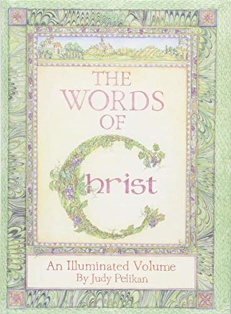 The Words of Christ: An Illuminated Volume by Judy Pelikan/Product Detail/Religion & Beliefs
