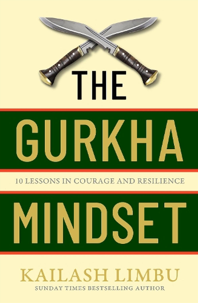 The Gurkha Mindset - 10 Lessons in Courage and Resilience/Product Detail/Self Help & Personal Development