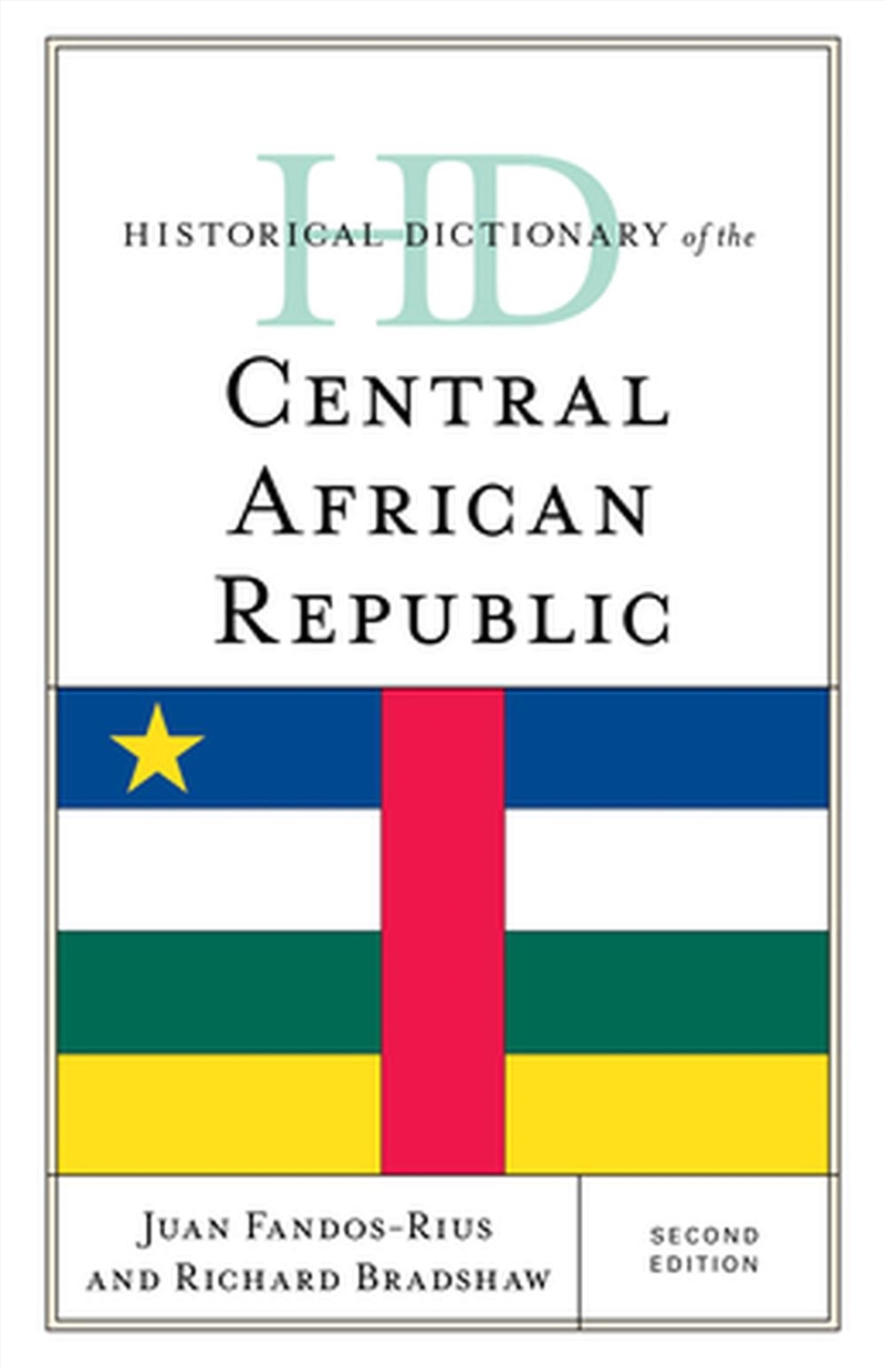 Historical Dictionary Of The Central African Republic/Product Detail/History