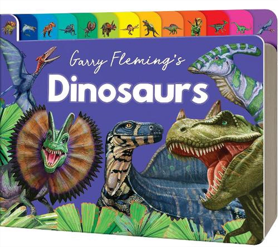Garry Fleming's Dinosaurs of the World - Chunky Tabbed Board Book/Product Detail/Early Childhood Fiction Books
