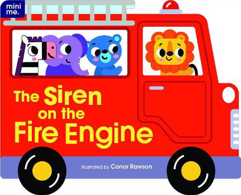 Mini Me - Shaped Board Book - The Siren on the Fire Engine/Product Detail/Early Childhood Fiction Books