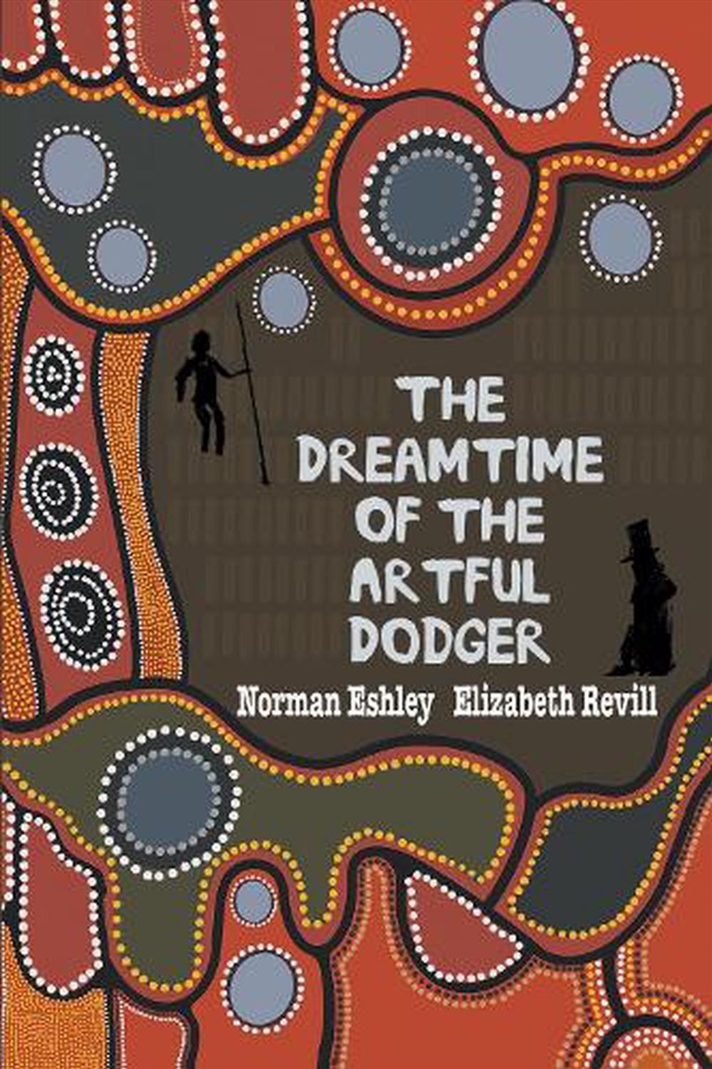 Dreamtime Of The Artful Dodger/Product Detail/Historical Fiction