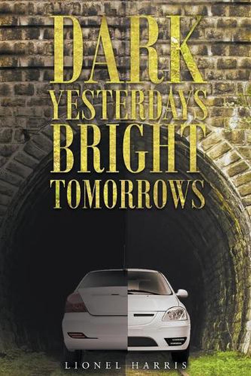 Dark Yesterdays - Bright Tomorrows/Product Detail/Historical Fiction