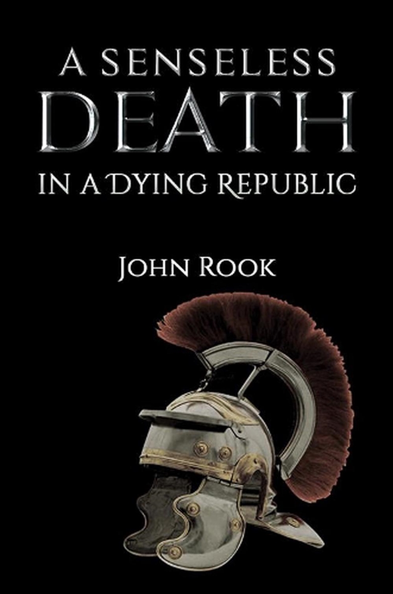 Senseless Death In A Dying Republic/Product Detail/Historical Fiction