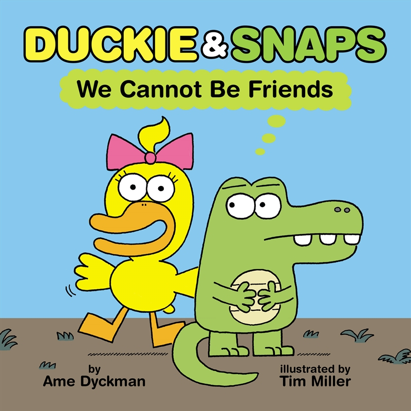 We Cannot Be Friends (Duckie & Snaps #1)/Product Detail/Early Childhood Fiction Books