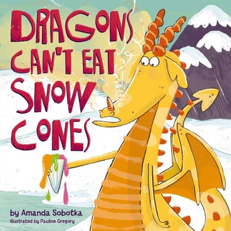 Dragons Can't Eat Snow Cones/Product Detail/Early Childhood Fiction Books