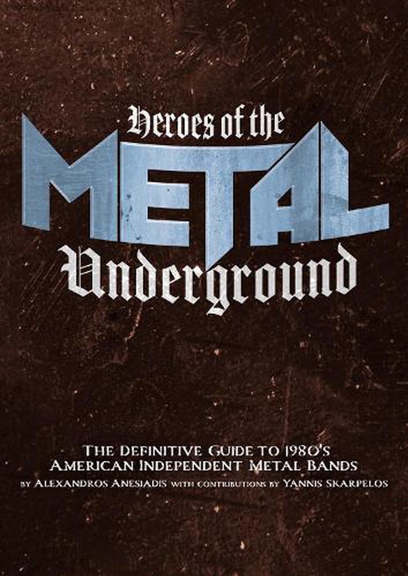Heroes Of The Metal Underground  - The Definitive Guide To 1980's American Independent Metal Bands/Product Detail/Arts & Entertainment