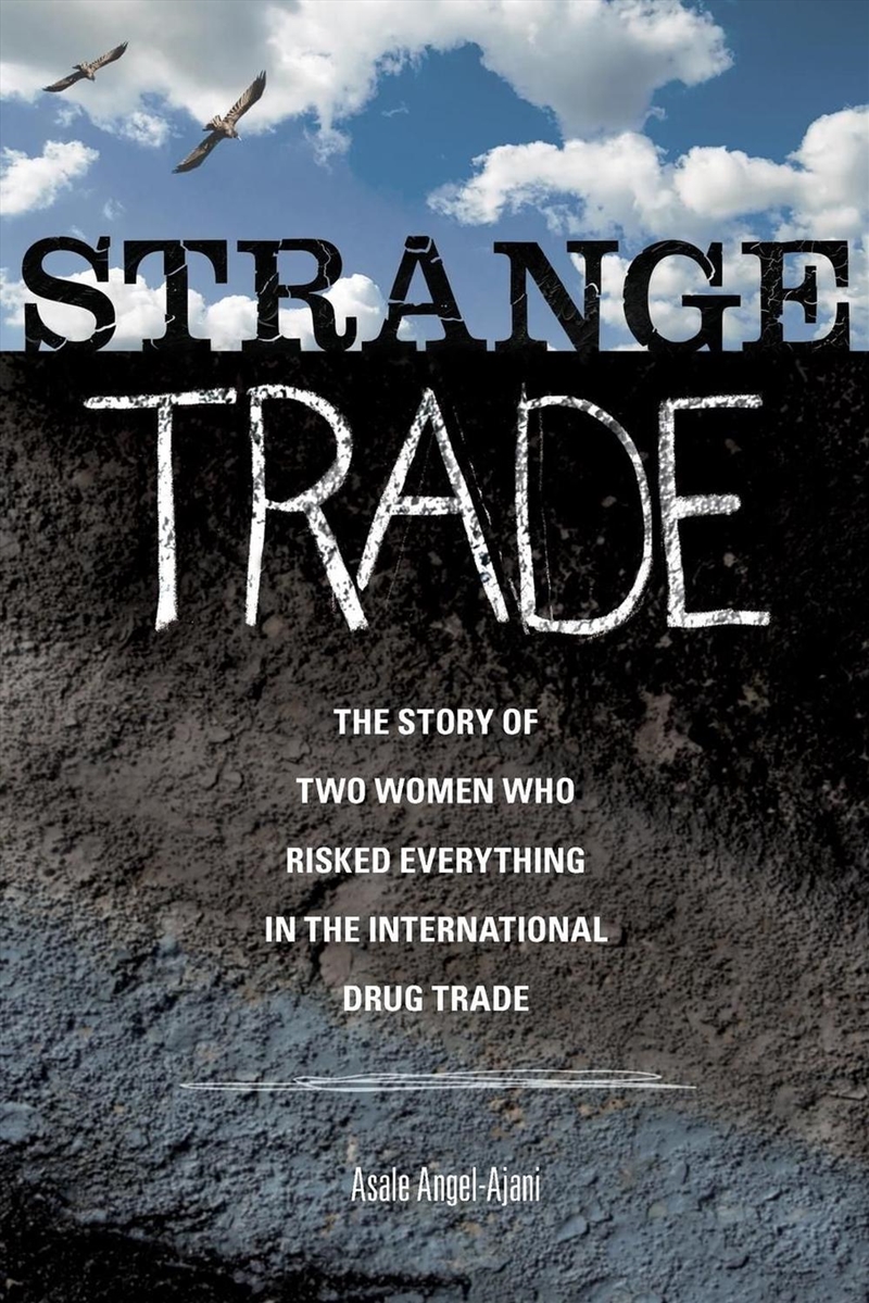 Strange Trade  - The Story Of Two Women Who Risked Everything In The International Drug Trade/Product Detail/True Crime
