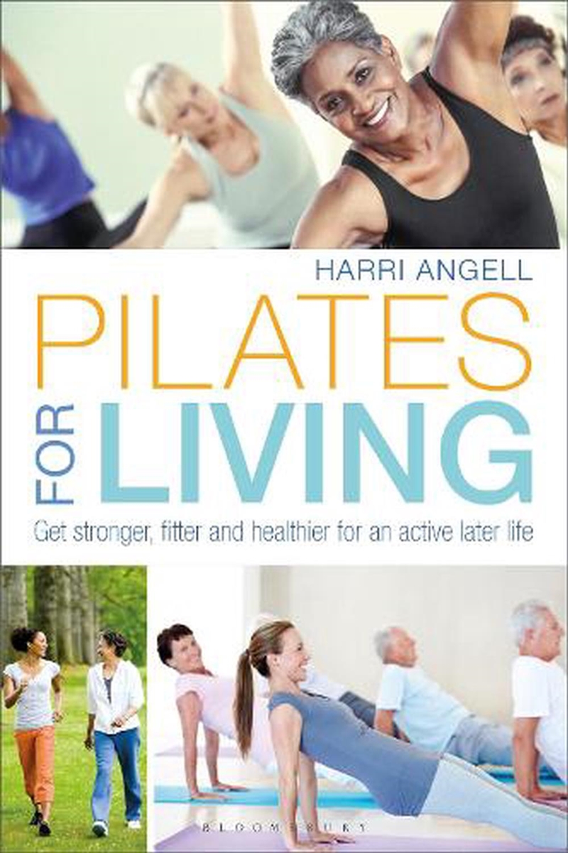 Pilates For Living  - Get Stronger, Fitter And Healthier For An Active Later Life/Product Detail/Fitness, Diet & Weightloss