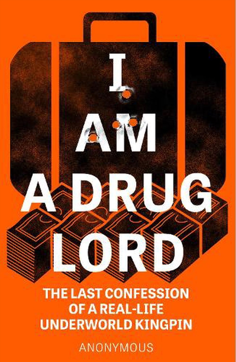 I Am A Drug Lord  - The Last Confession Of A Real-Life Underworld Kingpin/Product Detail/True Crime