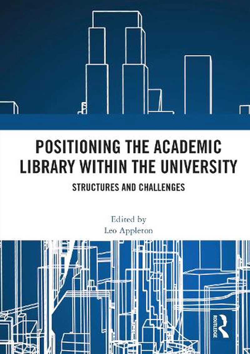 Positioning The Academic Library Within The University  - Structures And Challenges/Product Detail/Arts & Entertainment