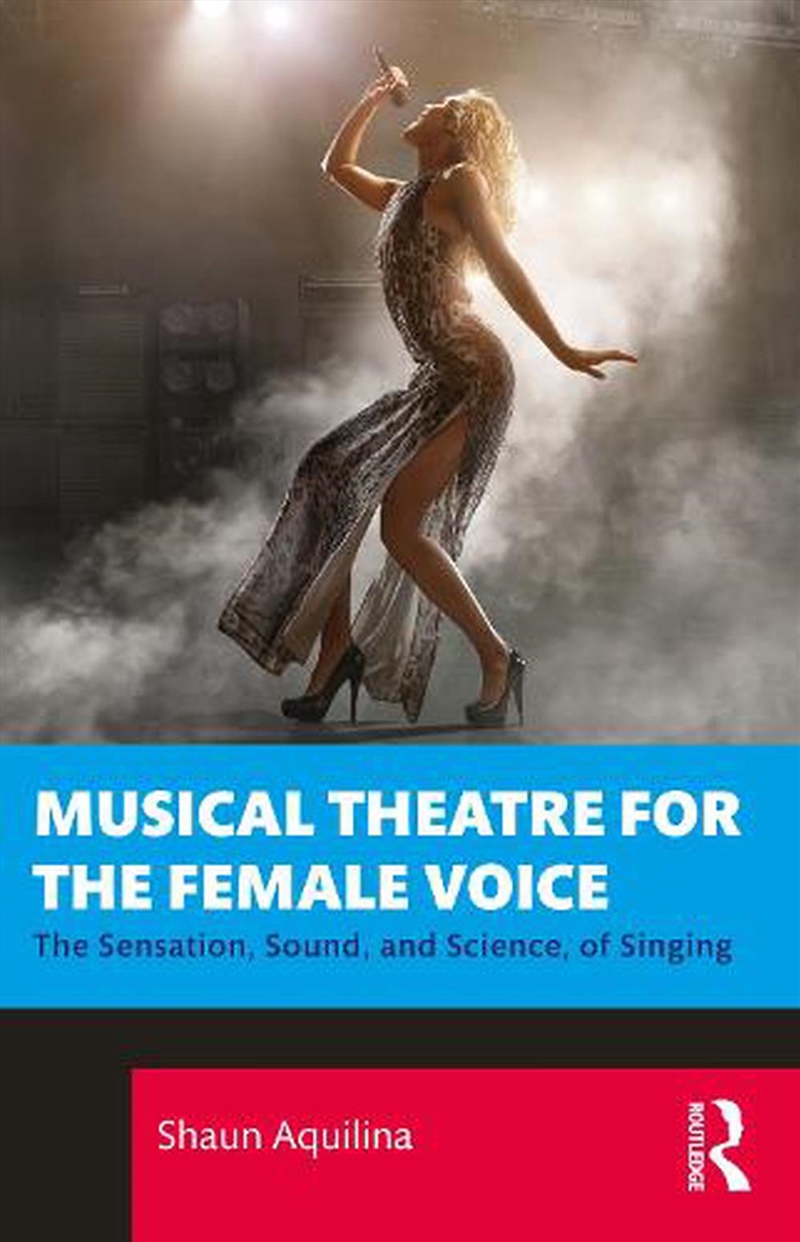 Musical Theatre For The Female Voice - The Sensation, Sound, And Science, Of Singing/Product Detail/Arts & Entertainment