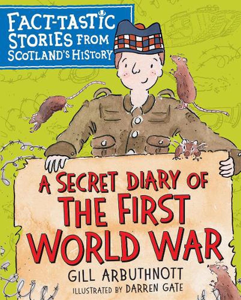A Secret Diary Of The First World War  - Fact-Tastic Stories From Scotland'S History/Product Detail/History