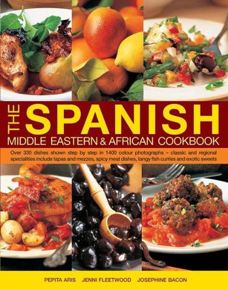 The Spanish, Middle Eastern & African Cookbook  - Over 330 Dishes, Shown Step By Step In 1400 Photog/Product Detail/Recipes, Food & Drink