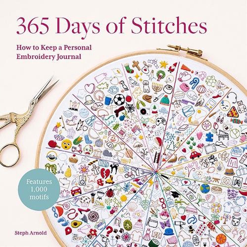 365 Days of Stitches  - Keep a Personal Embroidery Journal - Motifs, Techniques, Templates; Features/Product Detail/Crafts & Handiwork